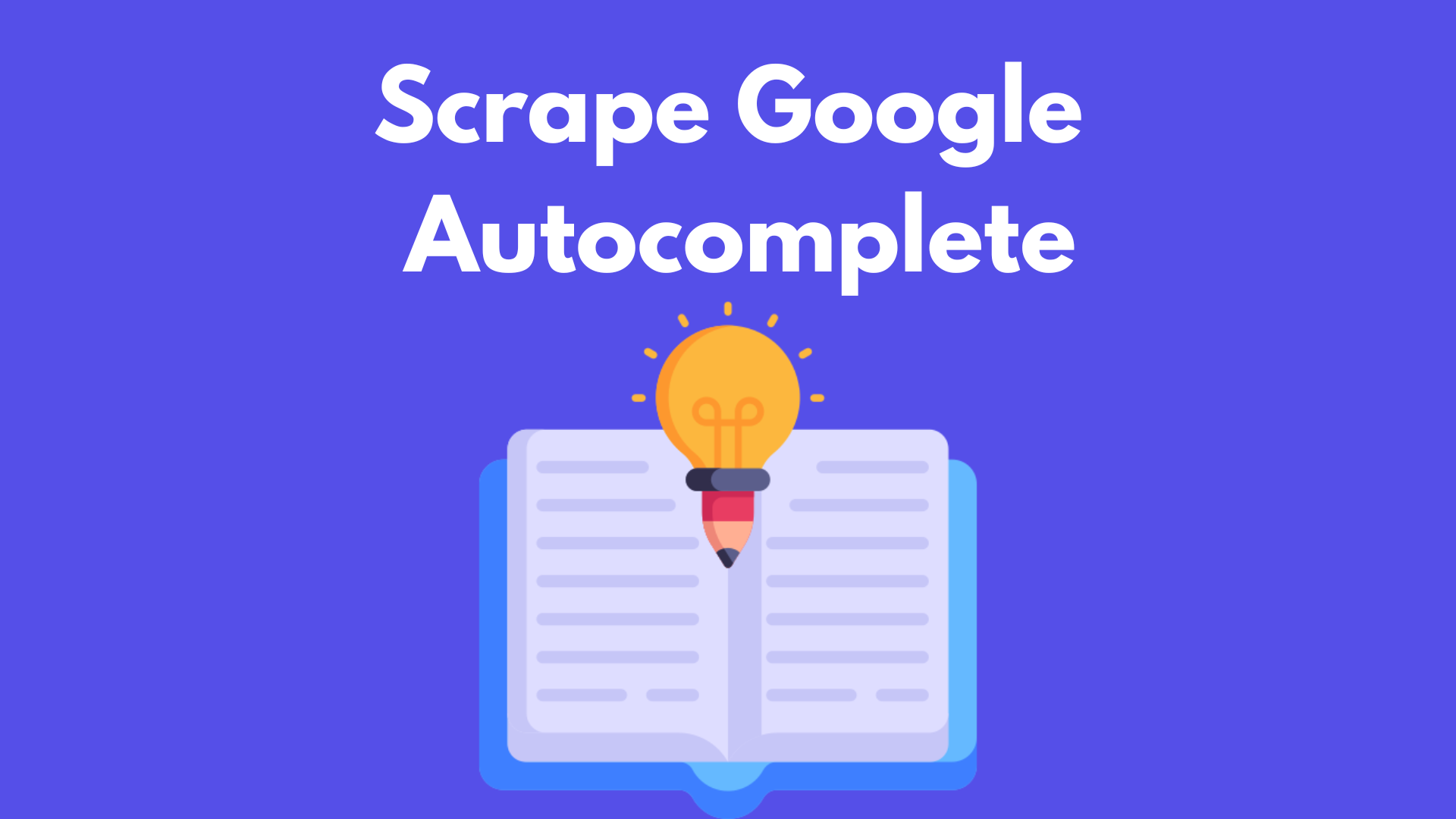 Scrape Google Autocomplete Suggestions