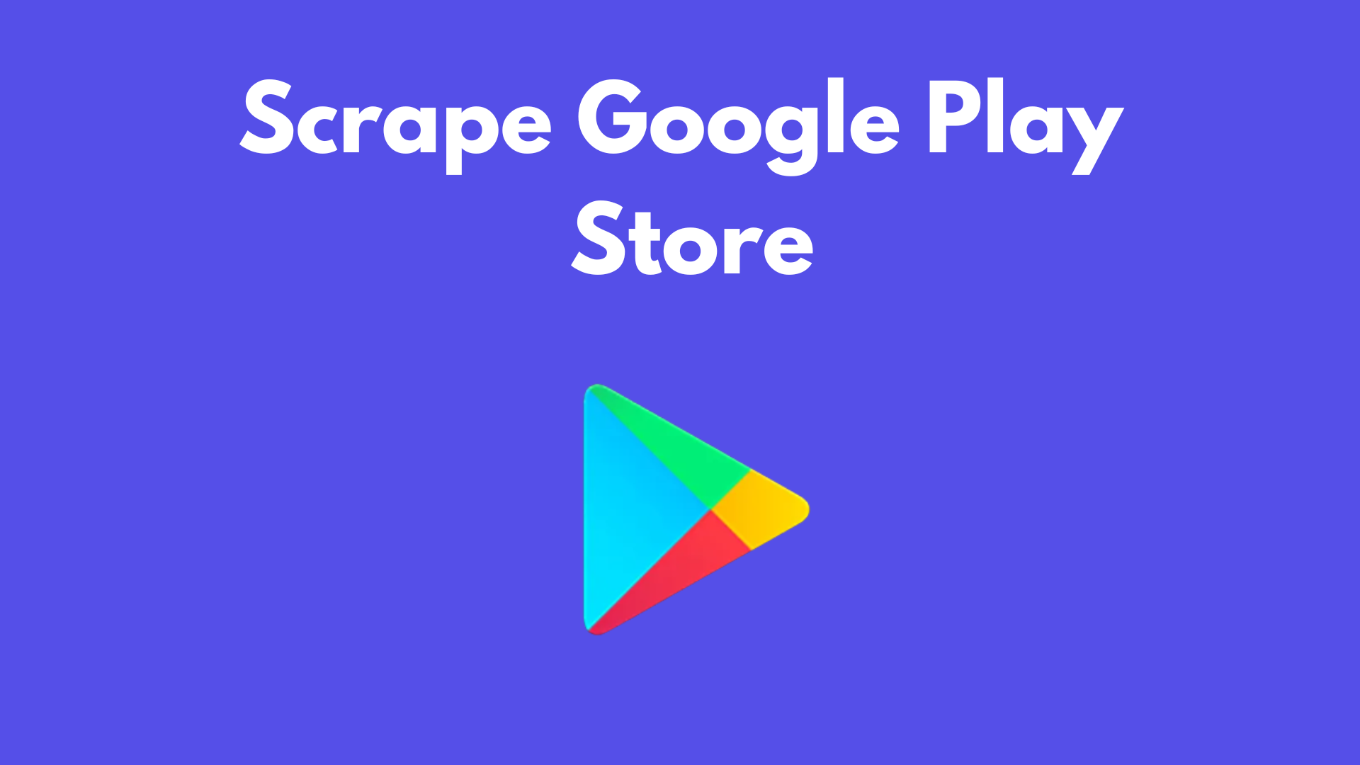 Scrape Google Play Store