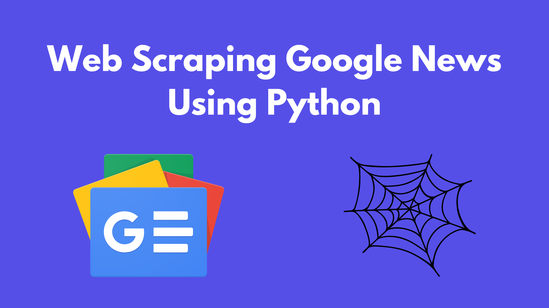 Scraping Google News Using Python(2024 Updated)