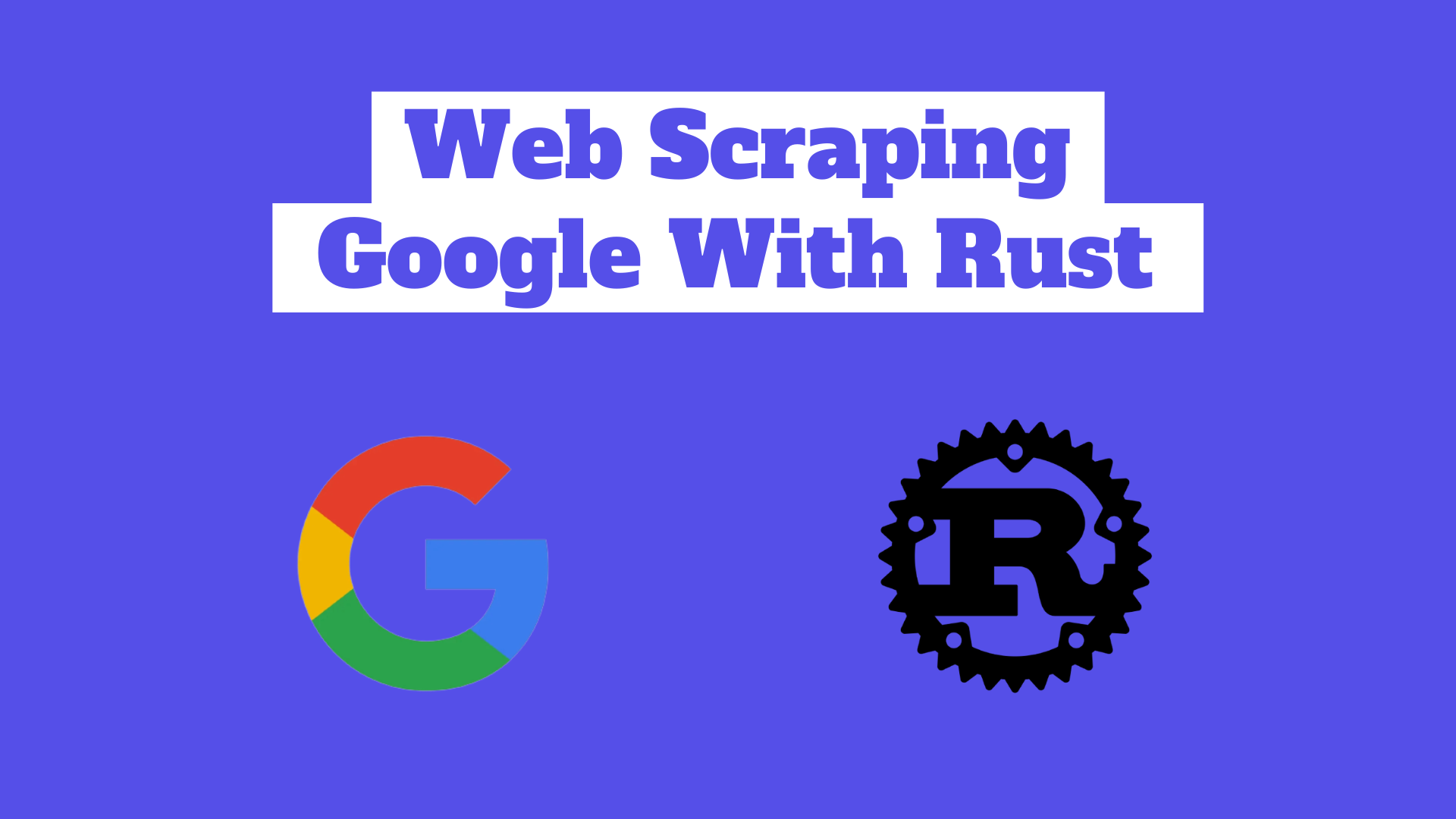 Scraping Google With Rust