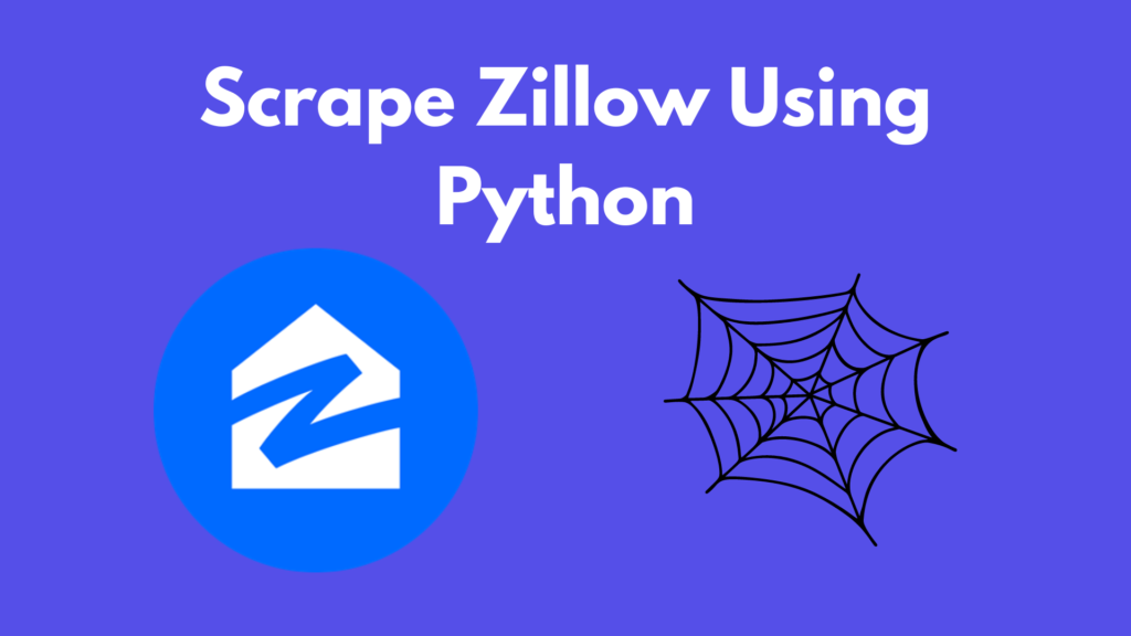 Scrape Zillow Using Python