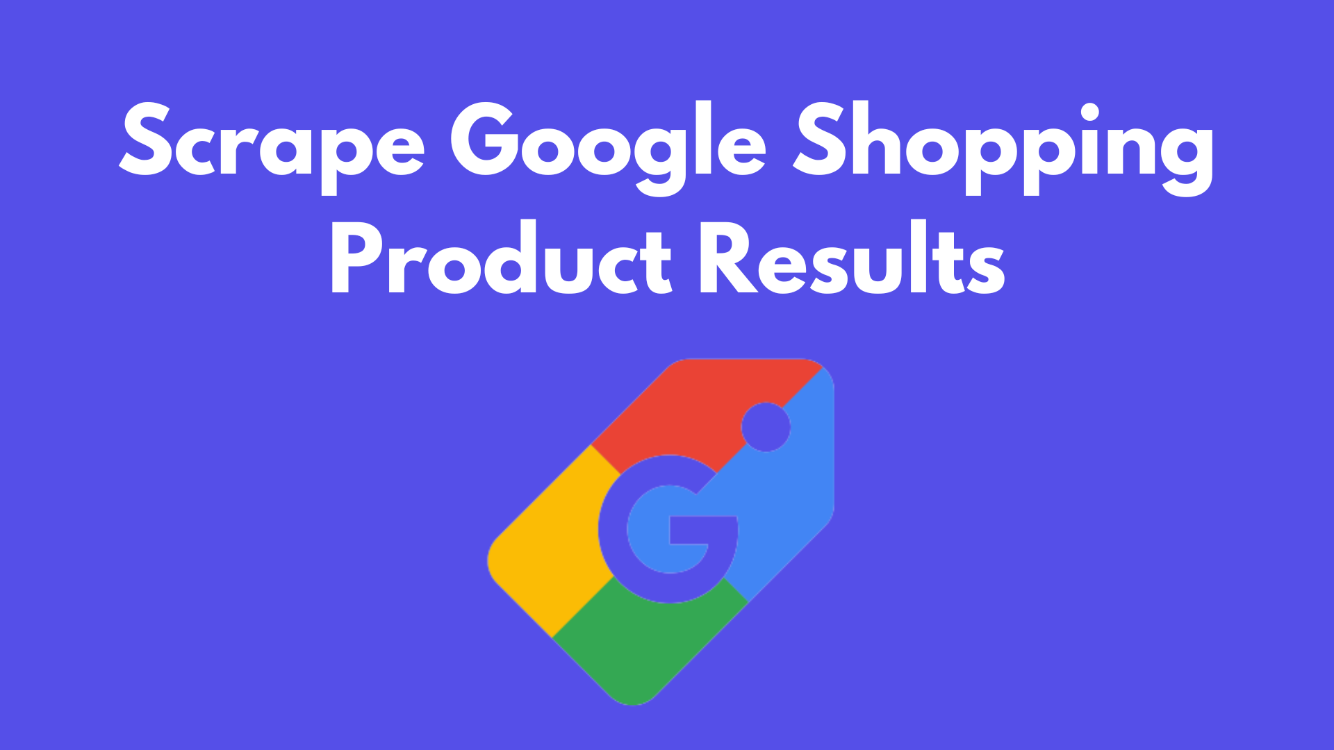 Scrape Google Shopping Product Results