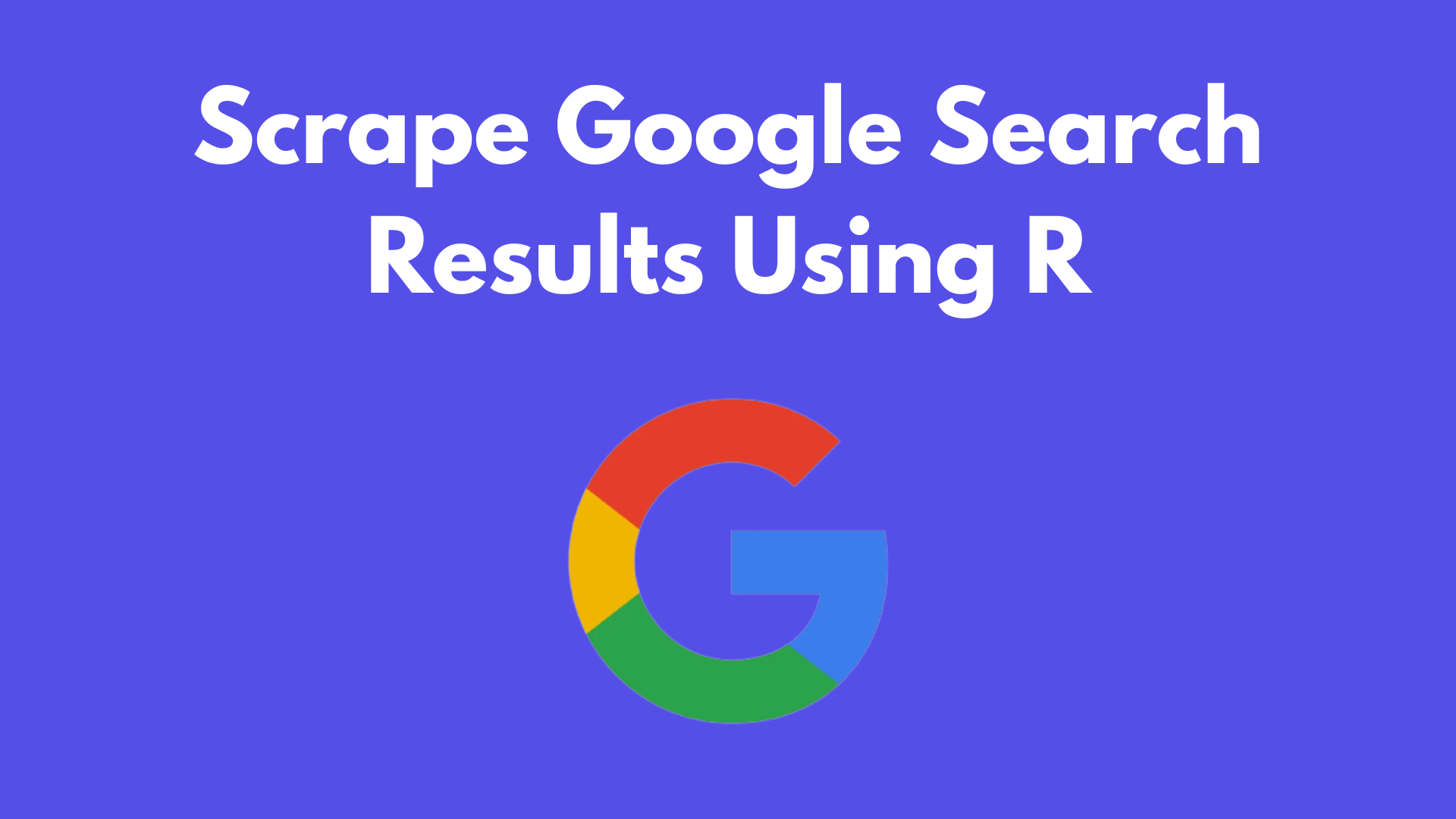 Scrape Google Search Results Using R