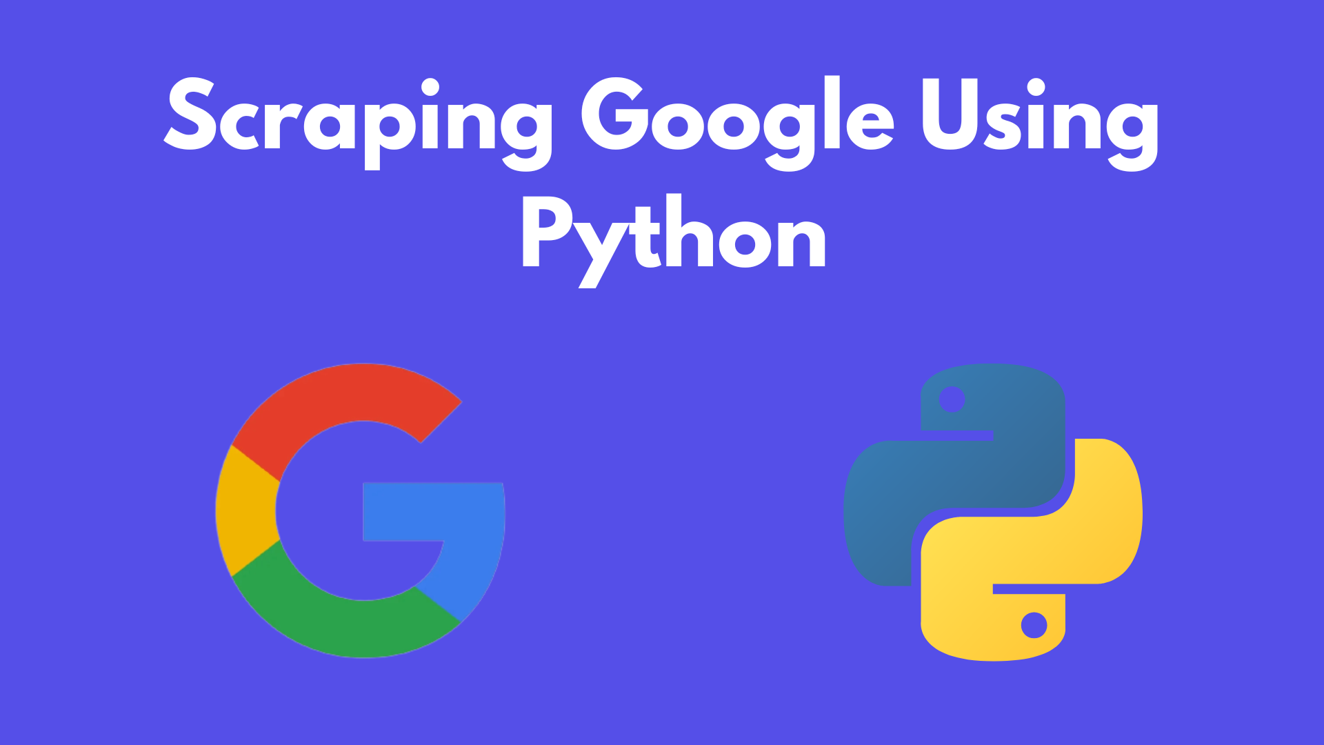 Scrape Google Search Results Using Python