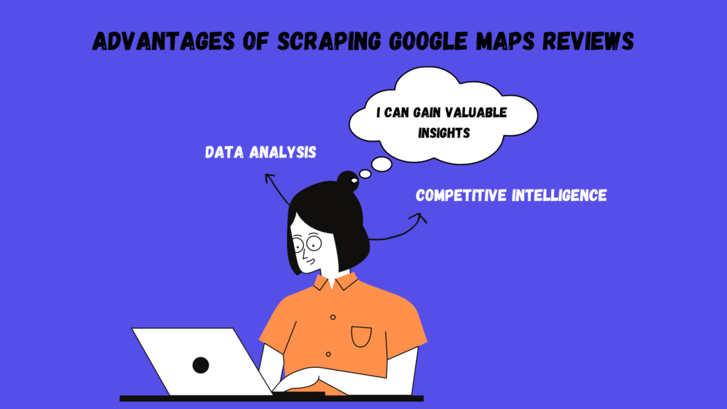 Advantages of Scraping Google Maps Reviews