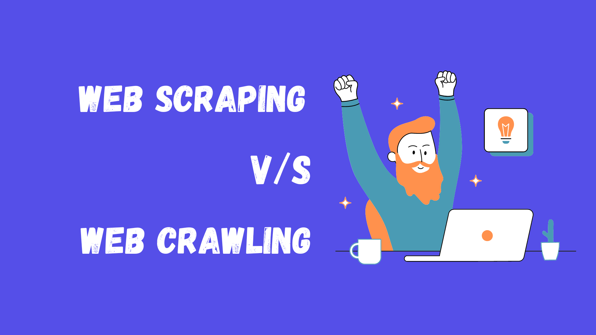 Web Scraping V/S Web Crawling