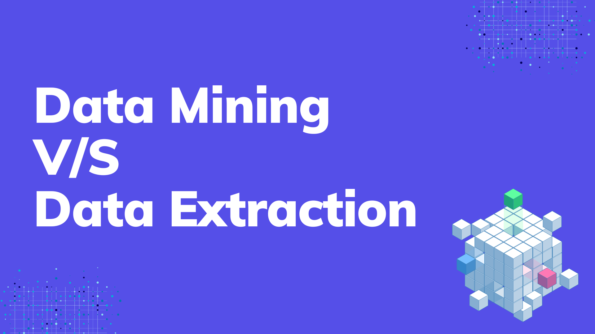 Data Mining V/S Data Extraction